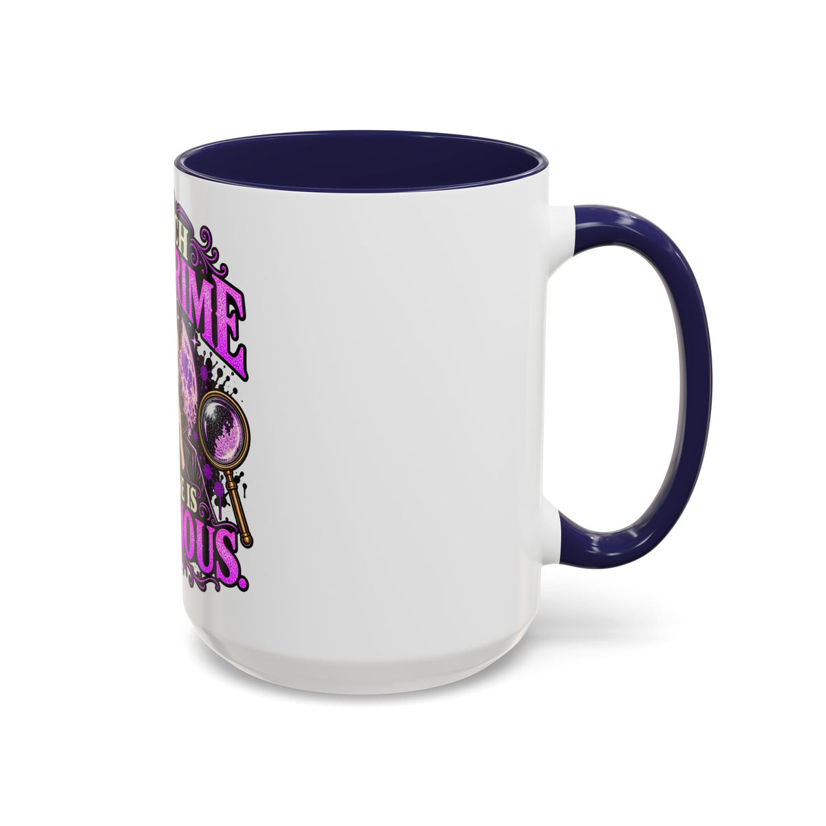 True Crime Coffee Mug — "I Watch True Crime, Everyone Is Suspicious" Accent Mug