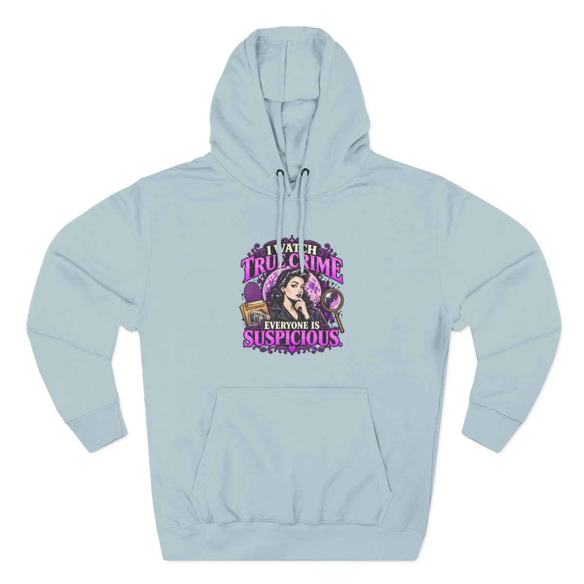 True Crime Hoodie — “Everyone Is Suspicious” Graphic Pullover