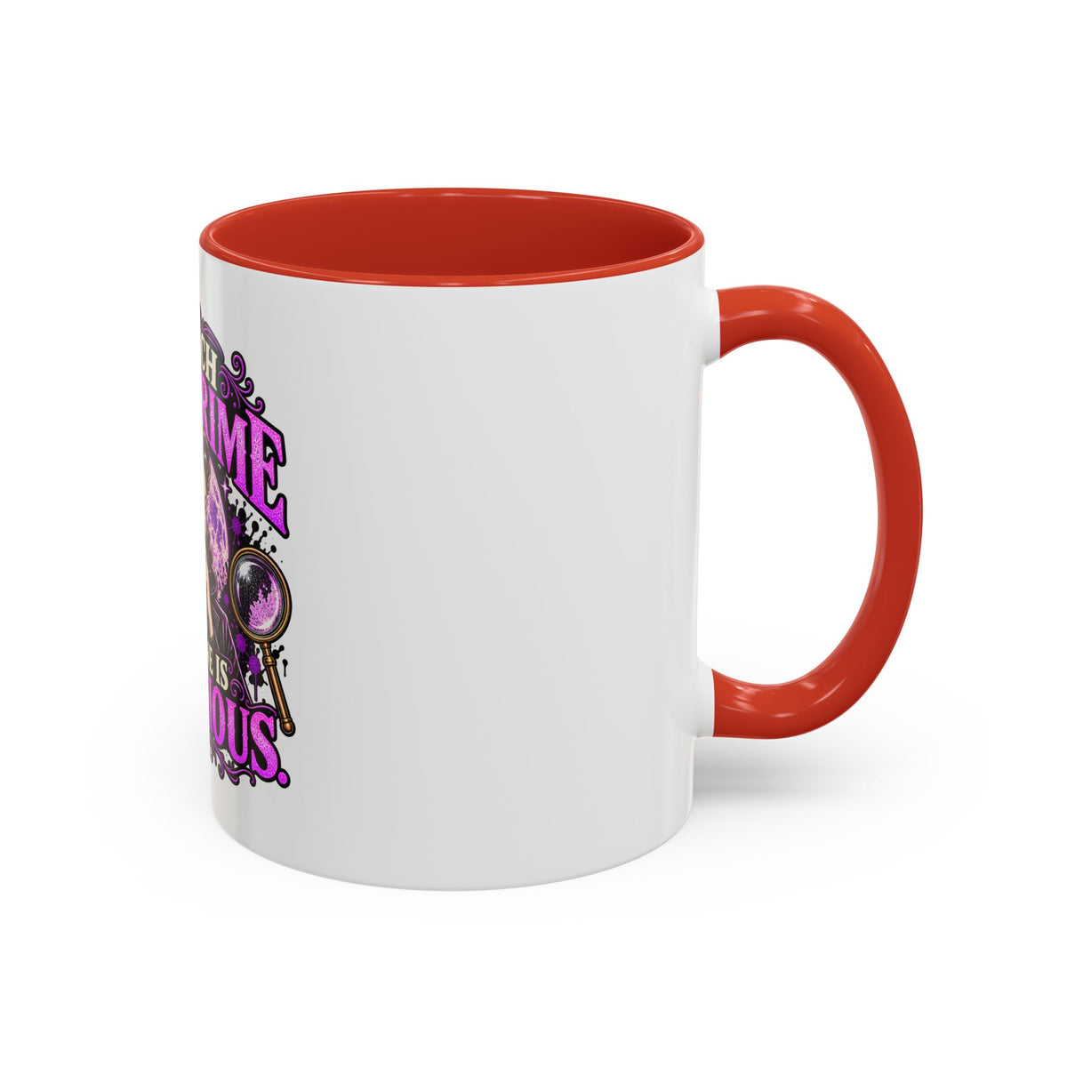 True Crime Coffee Mug — "I Watch True Crime, Everyone Is Suspicious" Accent Mug