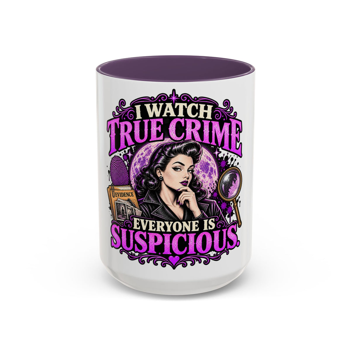 True Crime Coffee Mug — "I Watch True Crime, Everyone Is Suspicious" Accent Mug