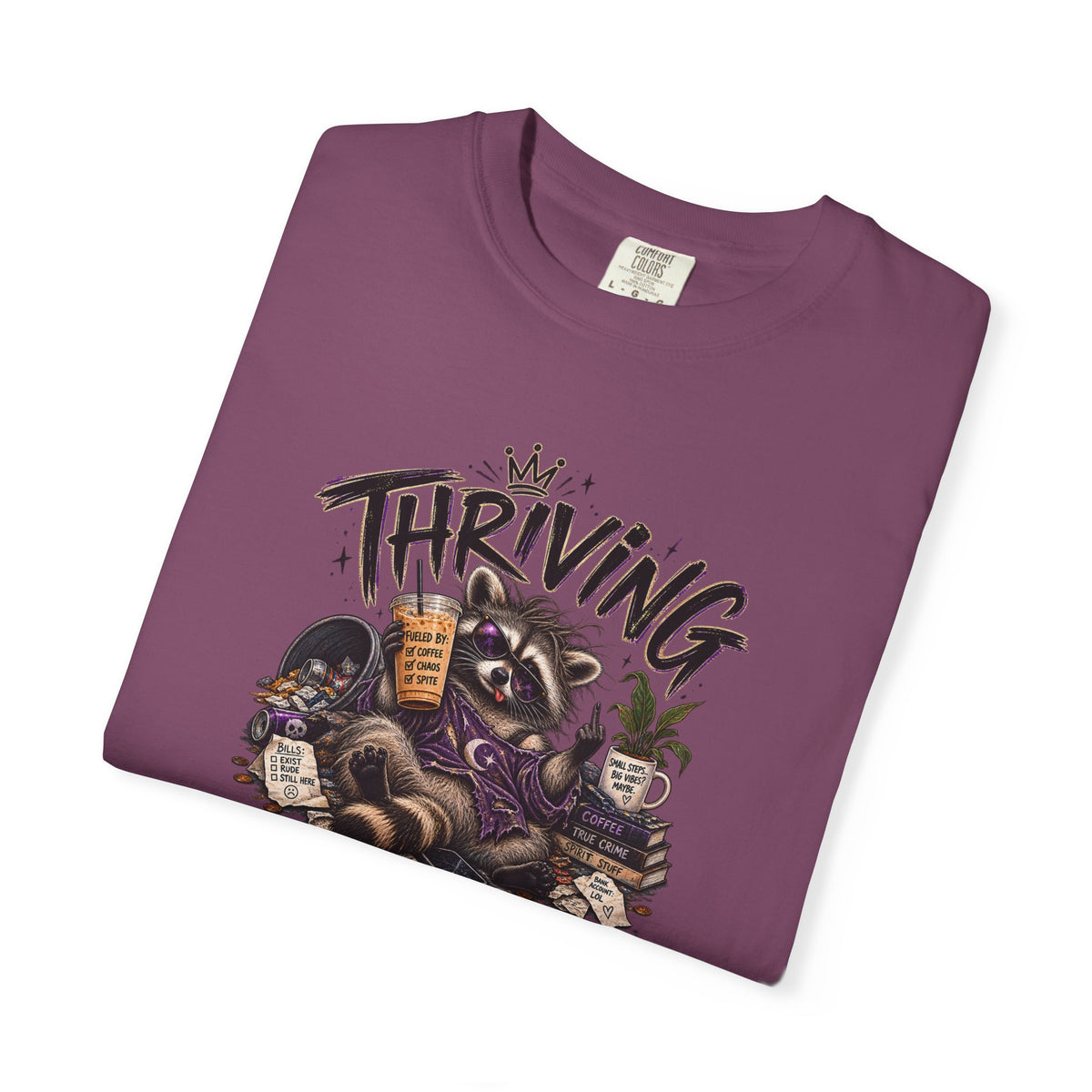 Thriving Wasn't In The Budget T-Shirt- Funny Graphic Tee