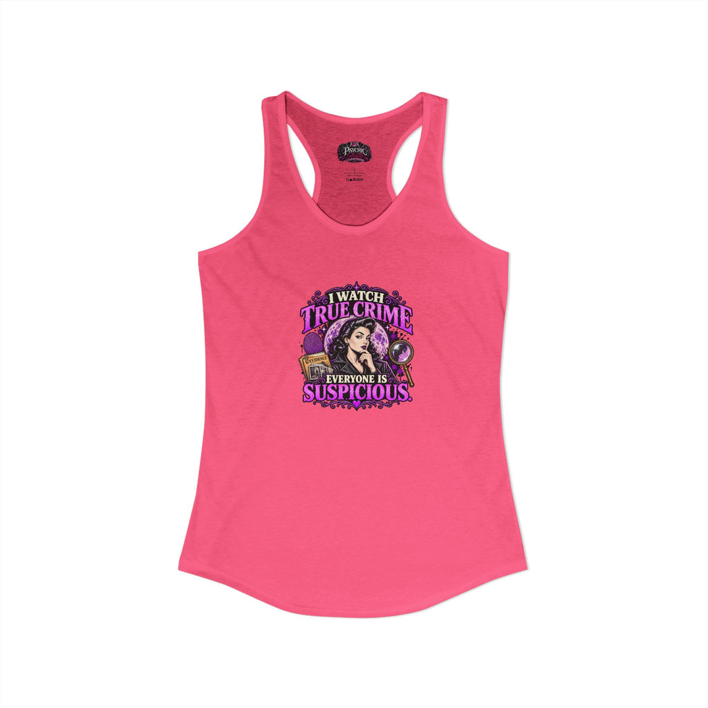 I watch True Crime Everyone Is Suspicious Graphic Tank