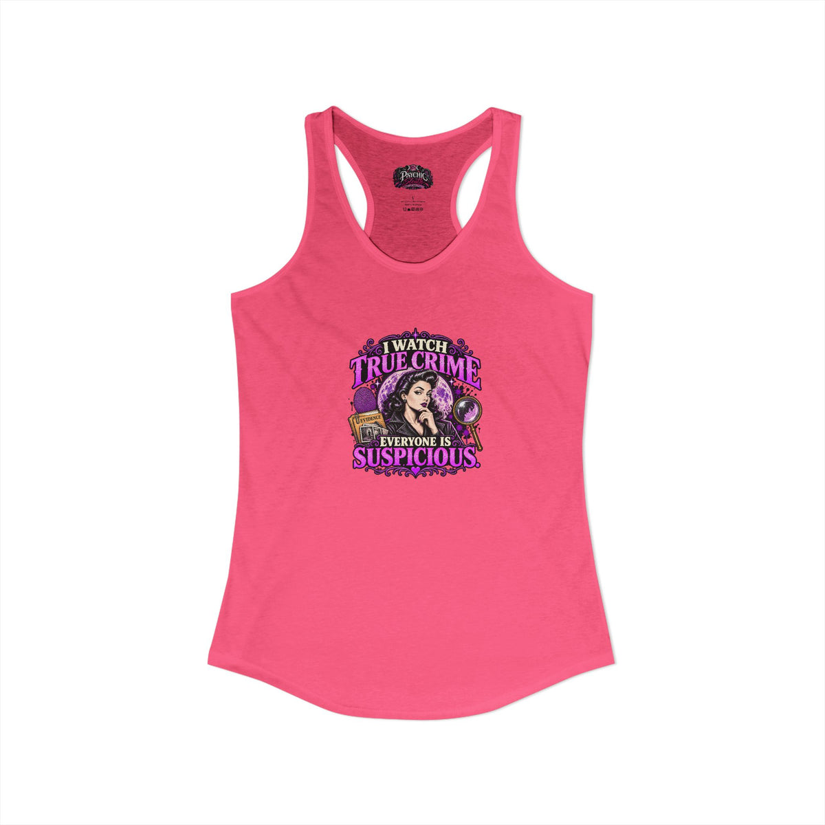 I watch True Crime Everyone Is Suspicious Graphic Tank