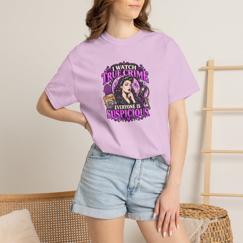 True Crime T-Shirt — "I Watch True Crime, Everyone Is Suspicious" Graphic Tee