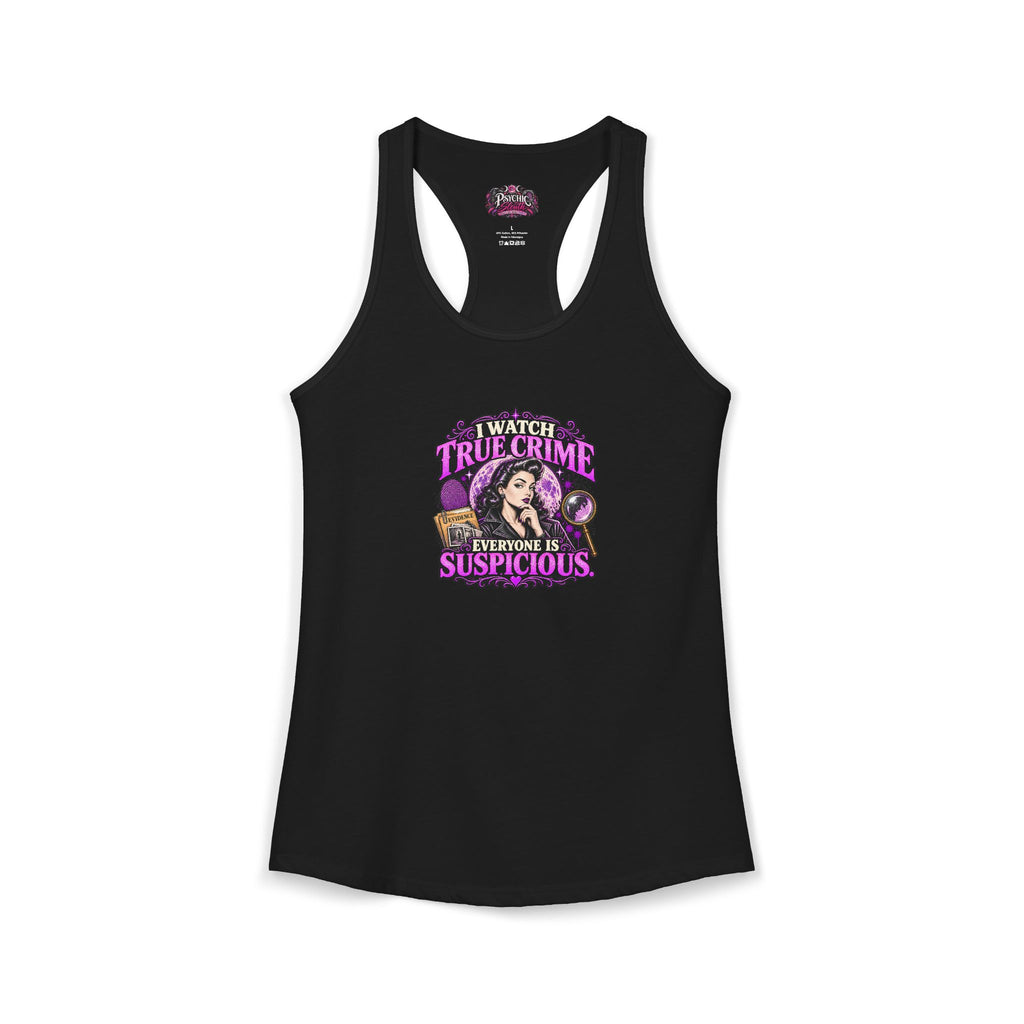 I watch True Crime Everyone Is Suspicious Graphic Tank