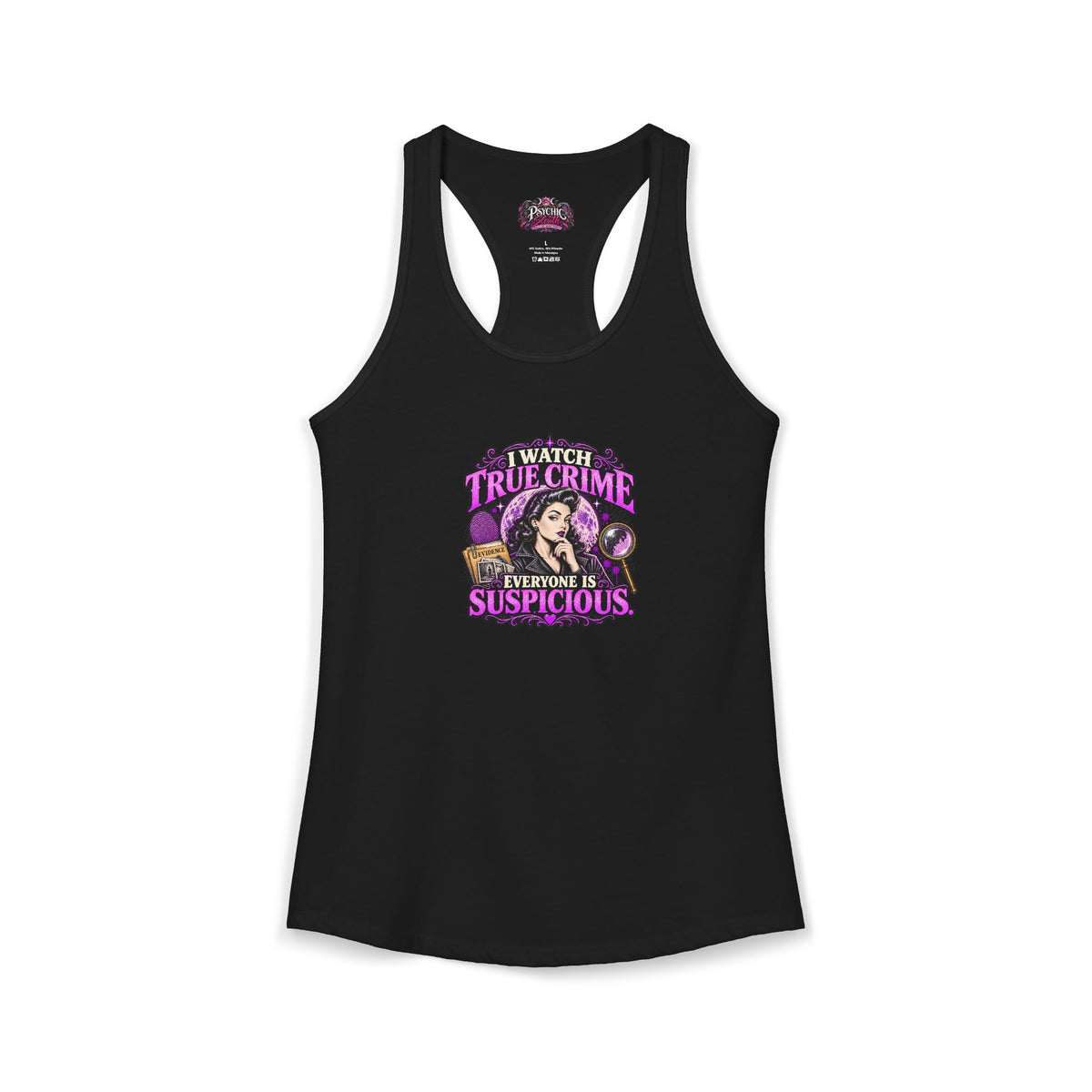 I watch True Crime Everyone Is Suspicious Graphic Tank