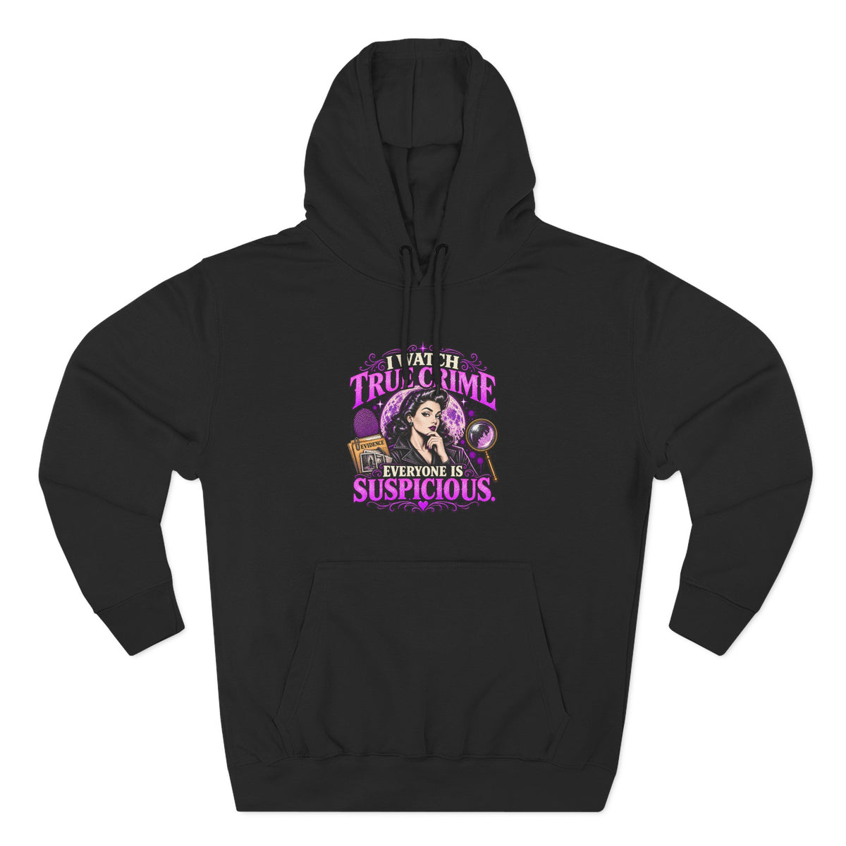 True Crime Hoodie — “Everyone Is Suspicious” Graphic Pullover