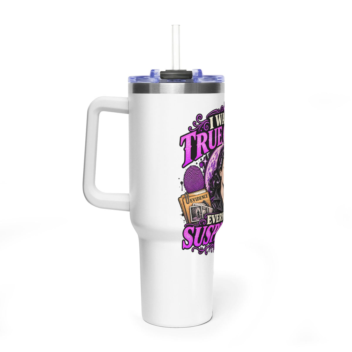 True Crime Fan 40oz Tumbler — "I Watch True Crime, Everyone Is Suspicious"