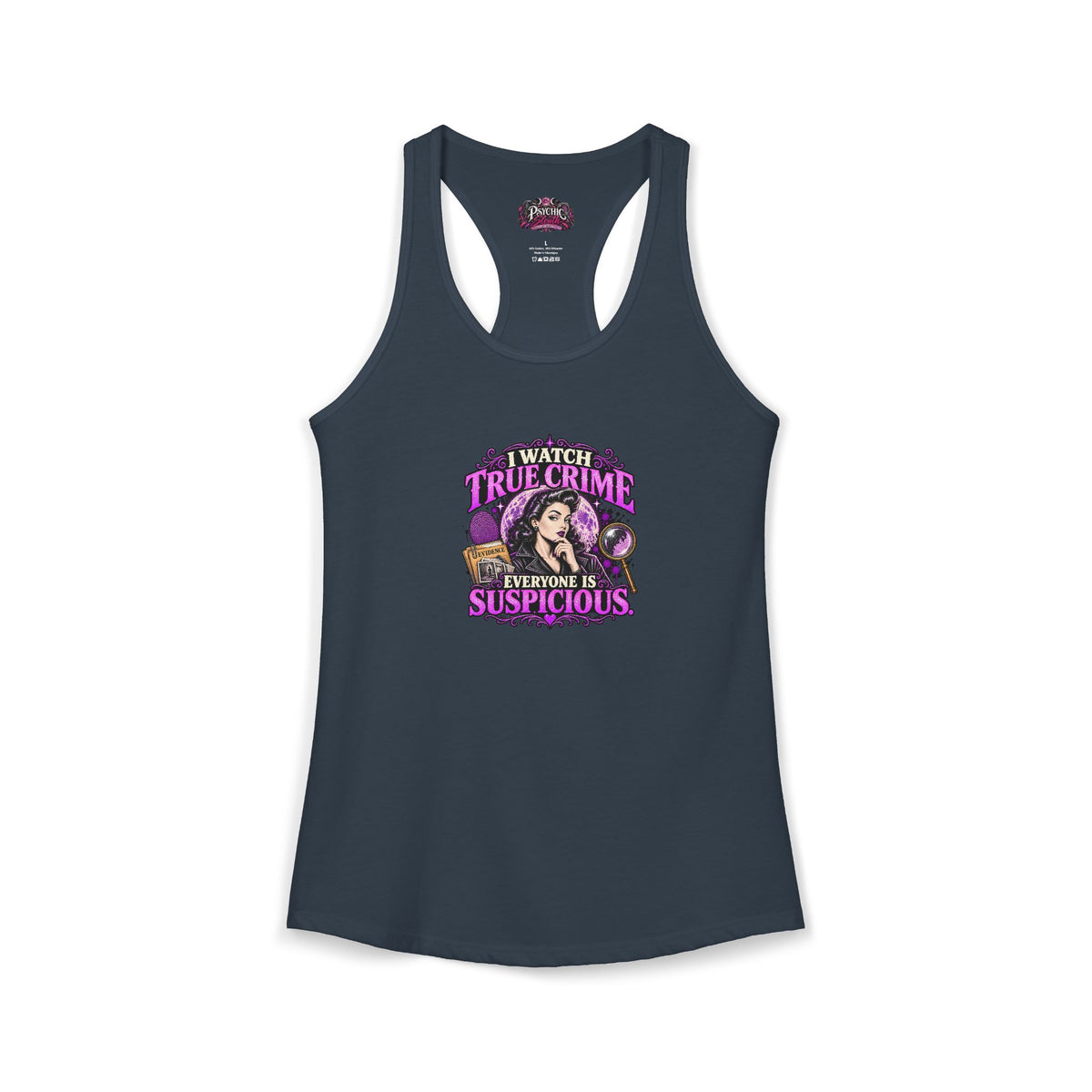 I watch True Crime Everyone Is Suspicious Graphic Tank