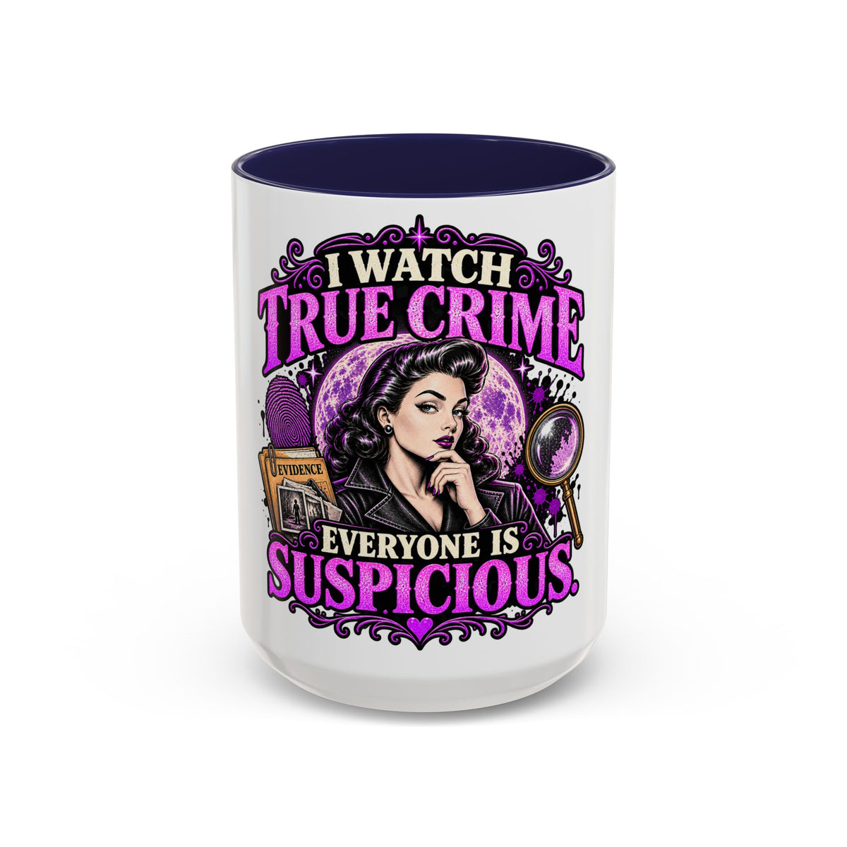 True Crime Coffee Mug — "I Watch True Crime, Everyone Is Suspicious" Accent Mug