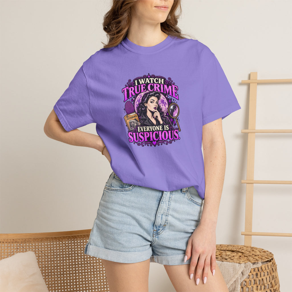 True Crime T-Shirt — "I Watch True Crime, Everyone Is Suspicious" Graphic Tee