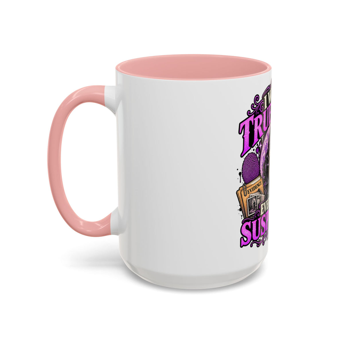 True Crime Coffee Mug — "I Watch True Crime, Everyone Is Suspicious" Accent Mug