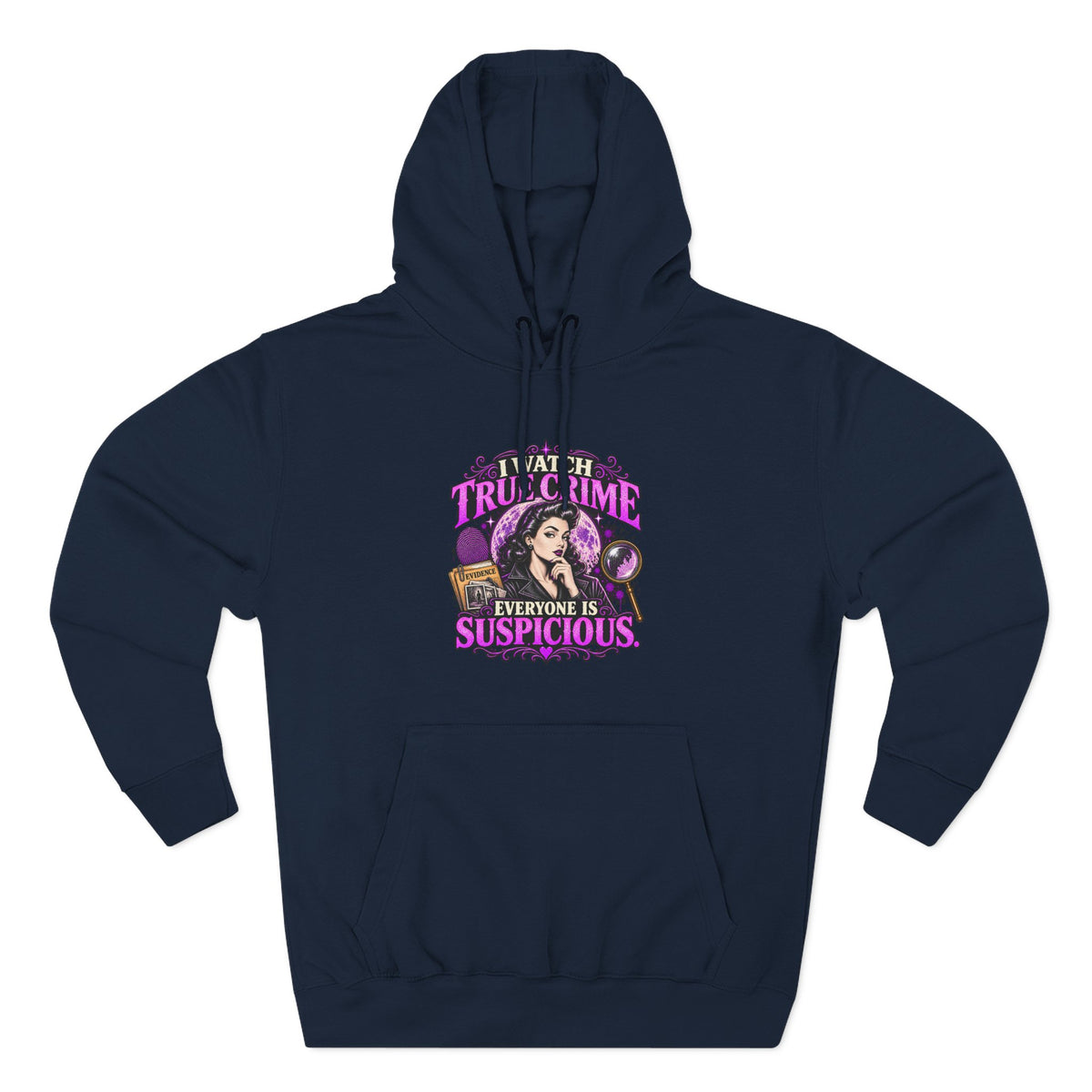 True Crime Hoodie — “Everyone Is Suspicious” Graphic Pullover