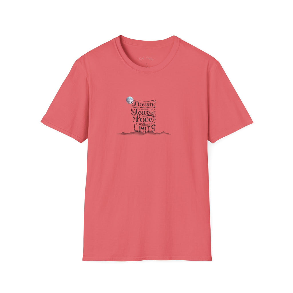 Inspiring 'Dream Without Fear, Love Without Limits' T-Shirt
