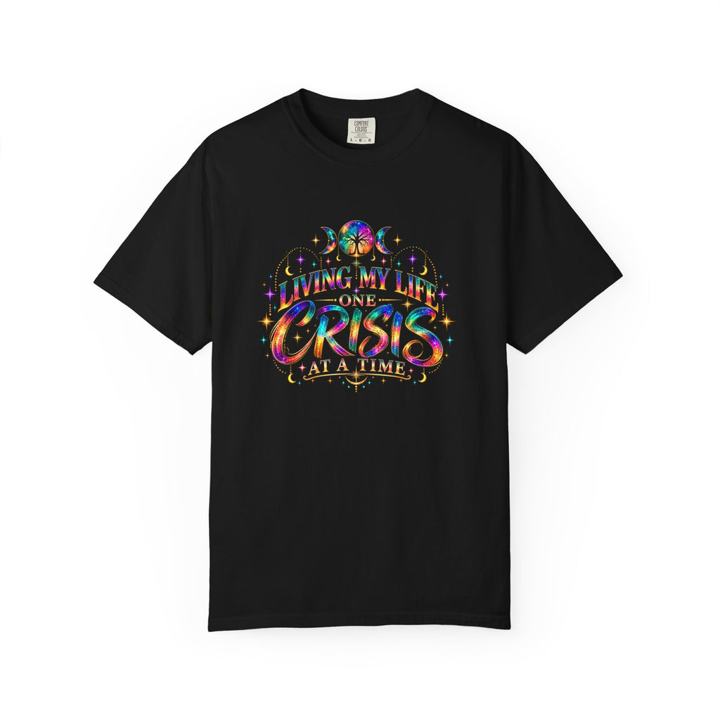 Graphic T-Shirt — "Living My Life One Crisis at a Time" Colorful Retro Tee