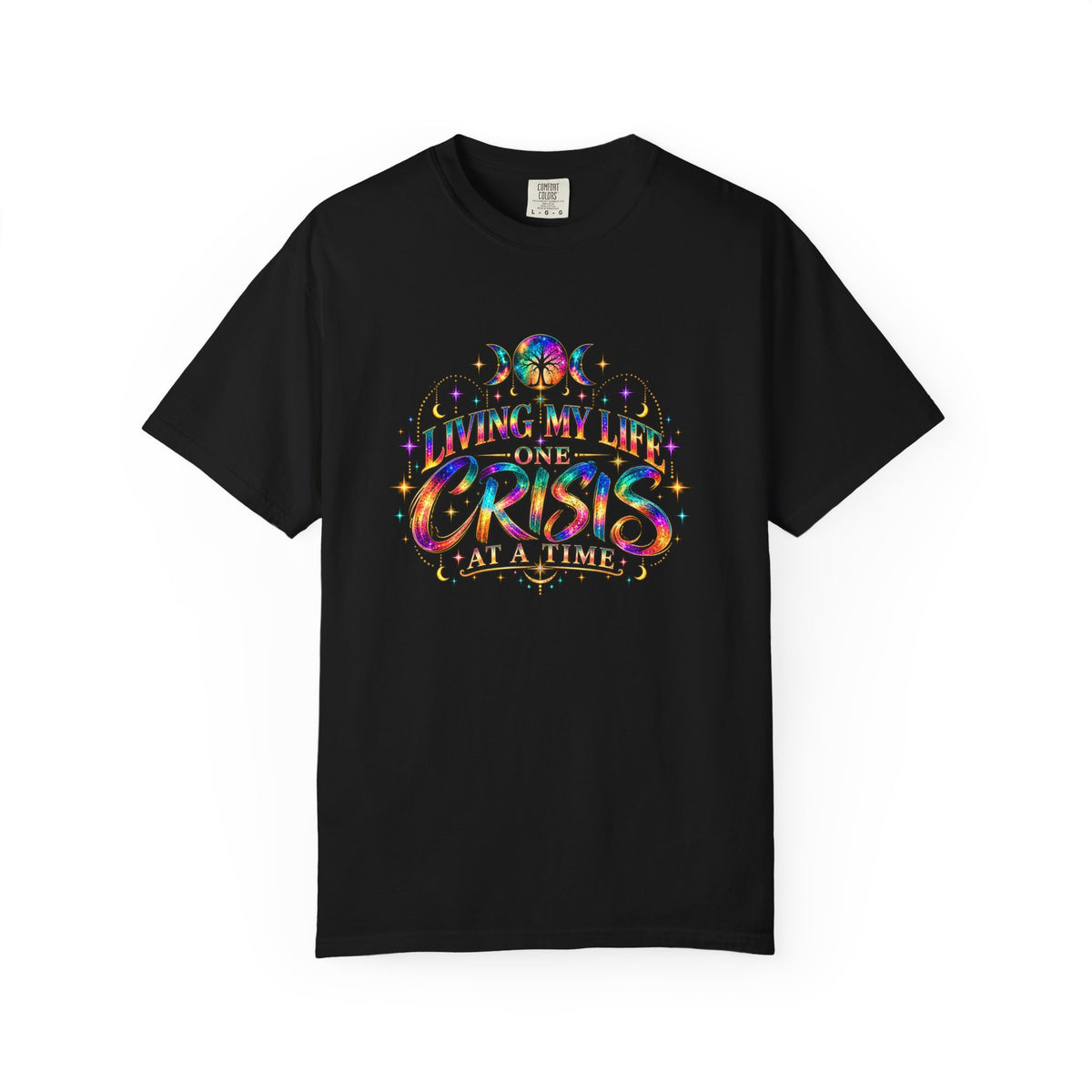 Graphic T-Shirt — "Living My Life One Crisis at a Time" Colorful Retro Tee