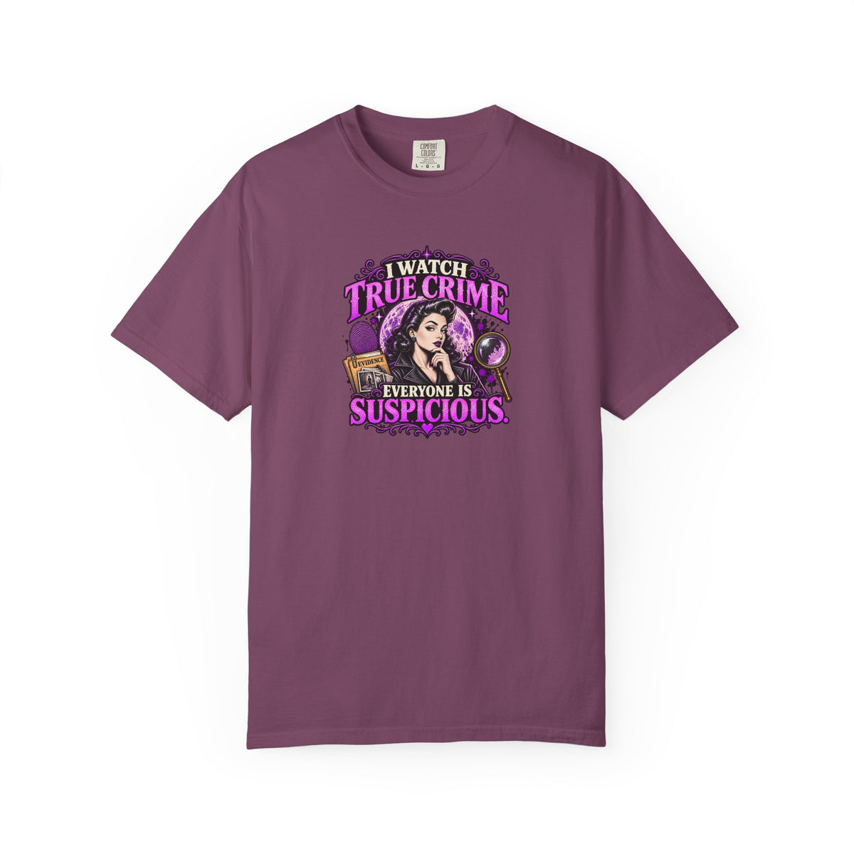 True Crime T-Shirt — "I Watch True Crime, Everyone Is Suspicious" Graphic Tee