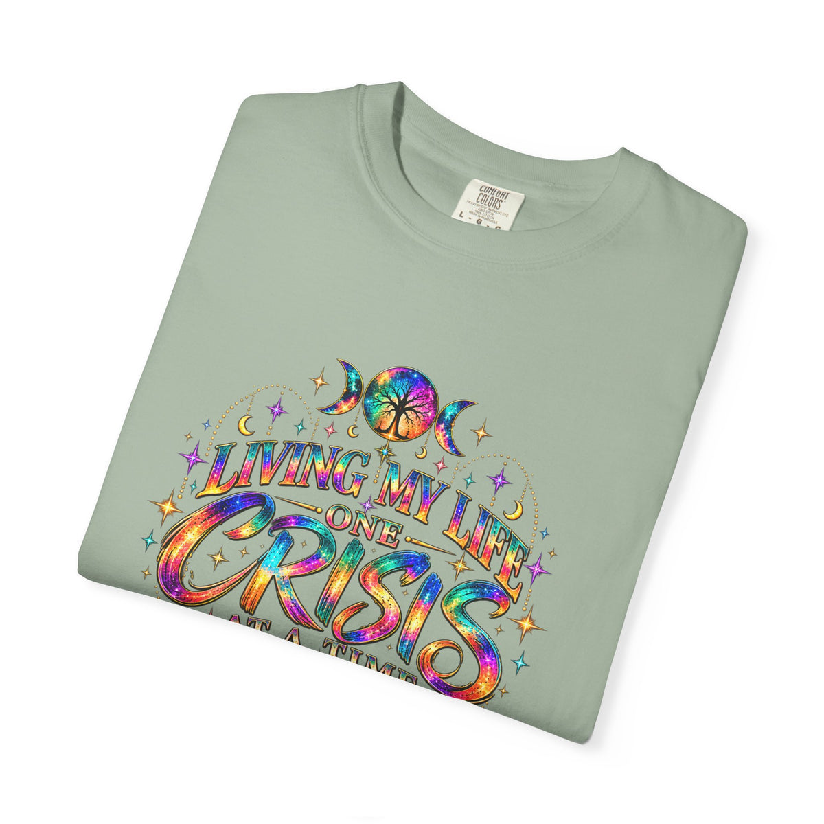 Graphic T-Shirt — "Living My Life One Crisis at a Time" Colorful Retro Tee