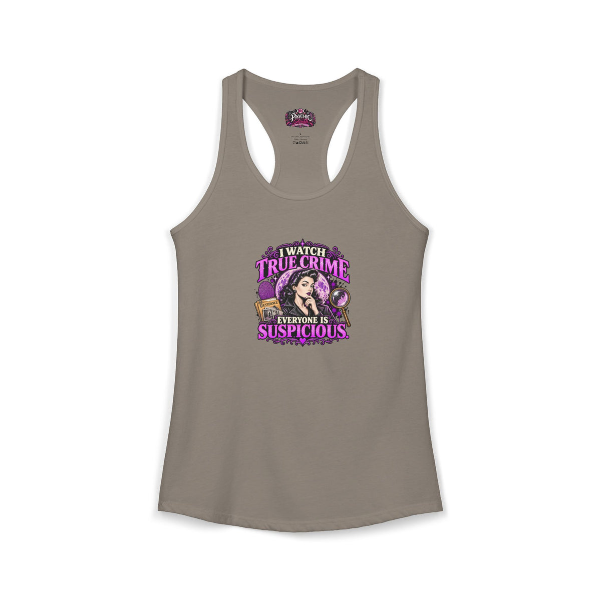I watch True Crime Everyone Is Suspicious Graphic Tank