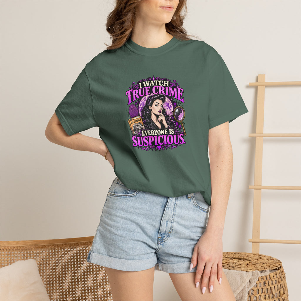 True Crime T-Shirt — "I Watch True Crime, Everyone Is Suspicious" Graphic Tee