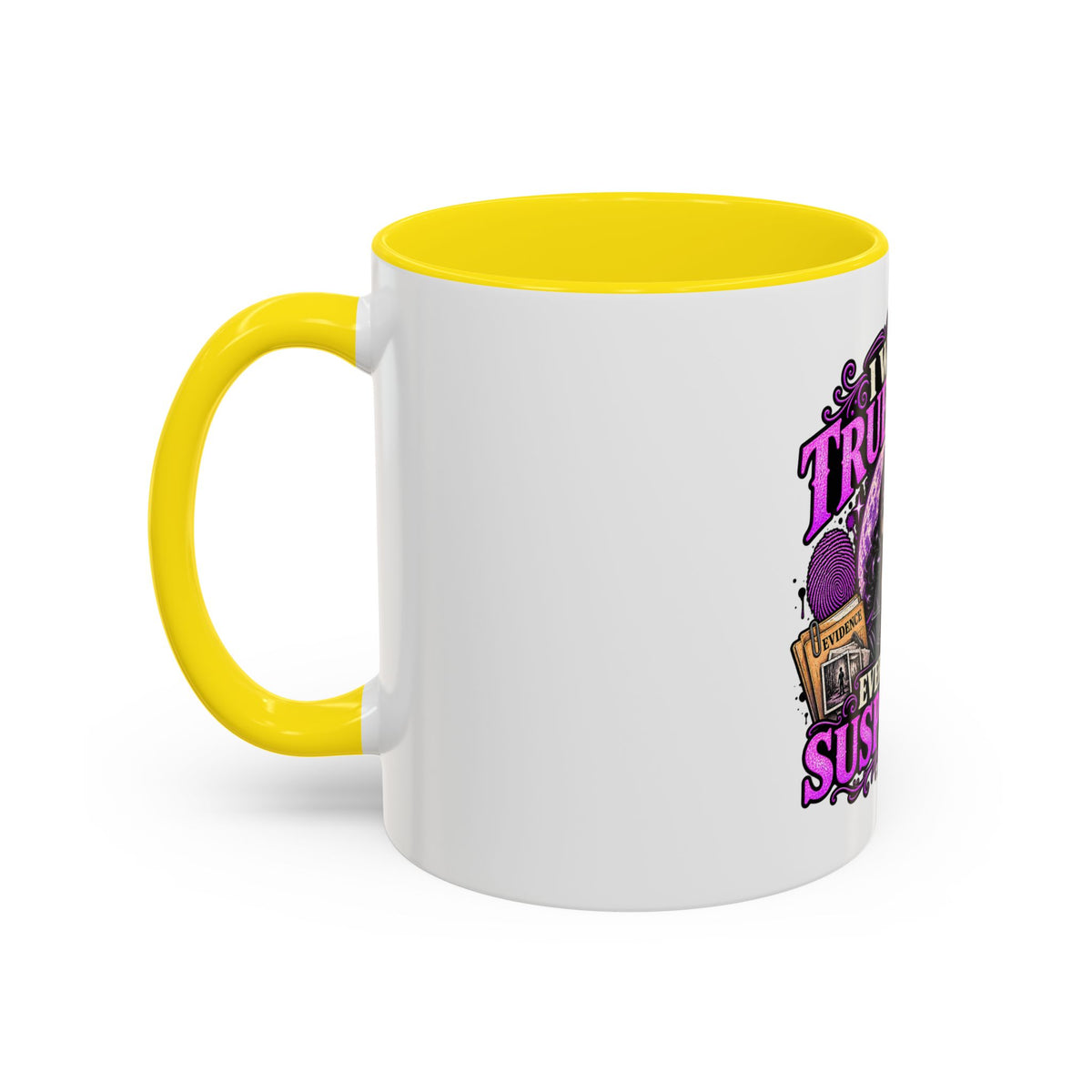 True Crime Coffee Mug — "I Watch True Crime, Everyone Is Suspicious" Accent Mug
