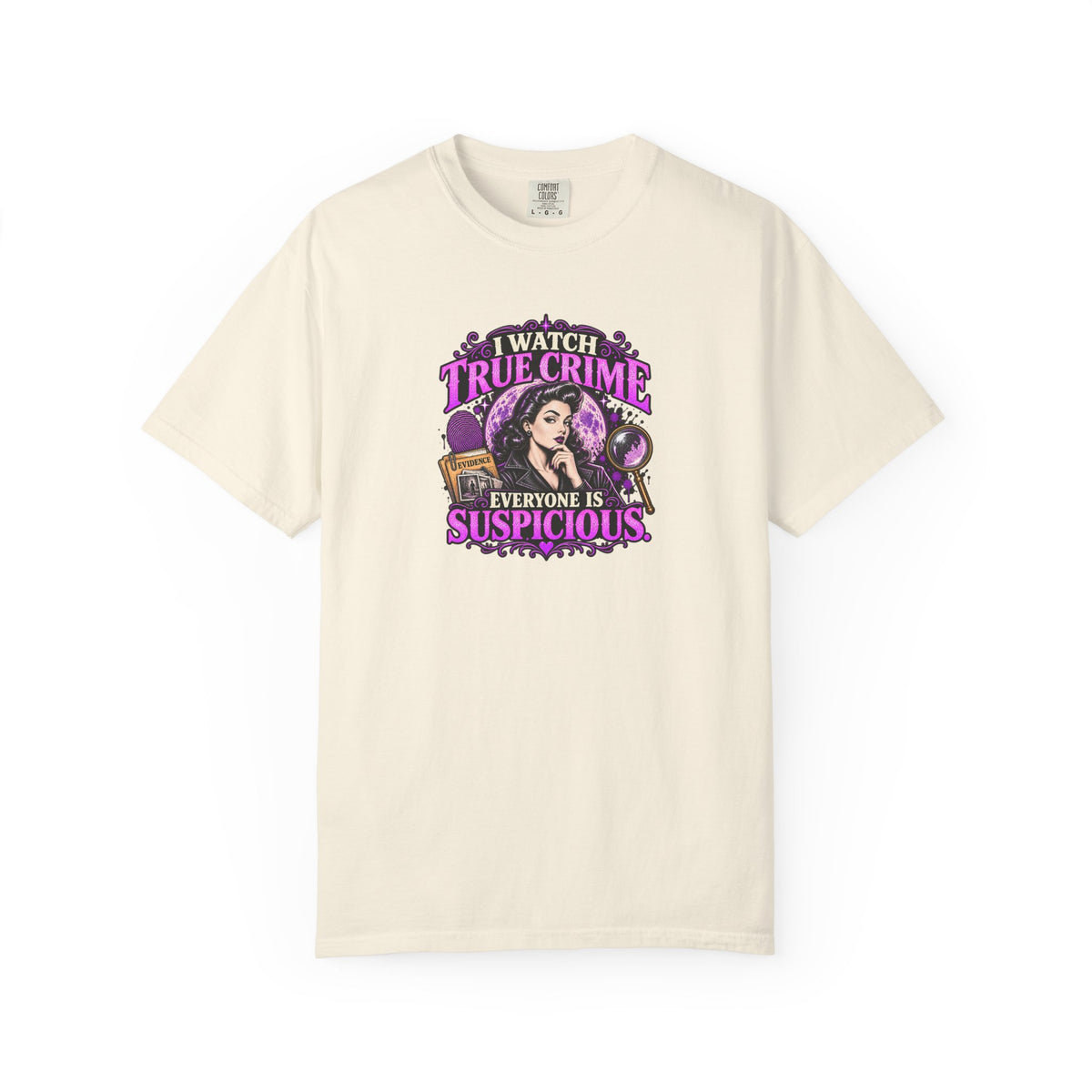 True Crime T-Shirt — "I Watch True Crime, Everyone Is Suspicious" Graphic Tee