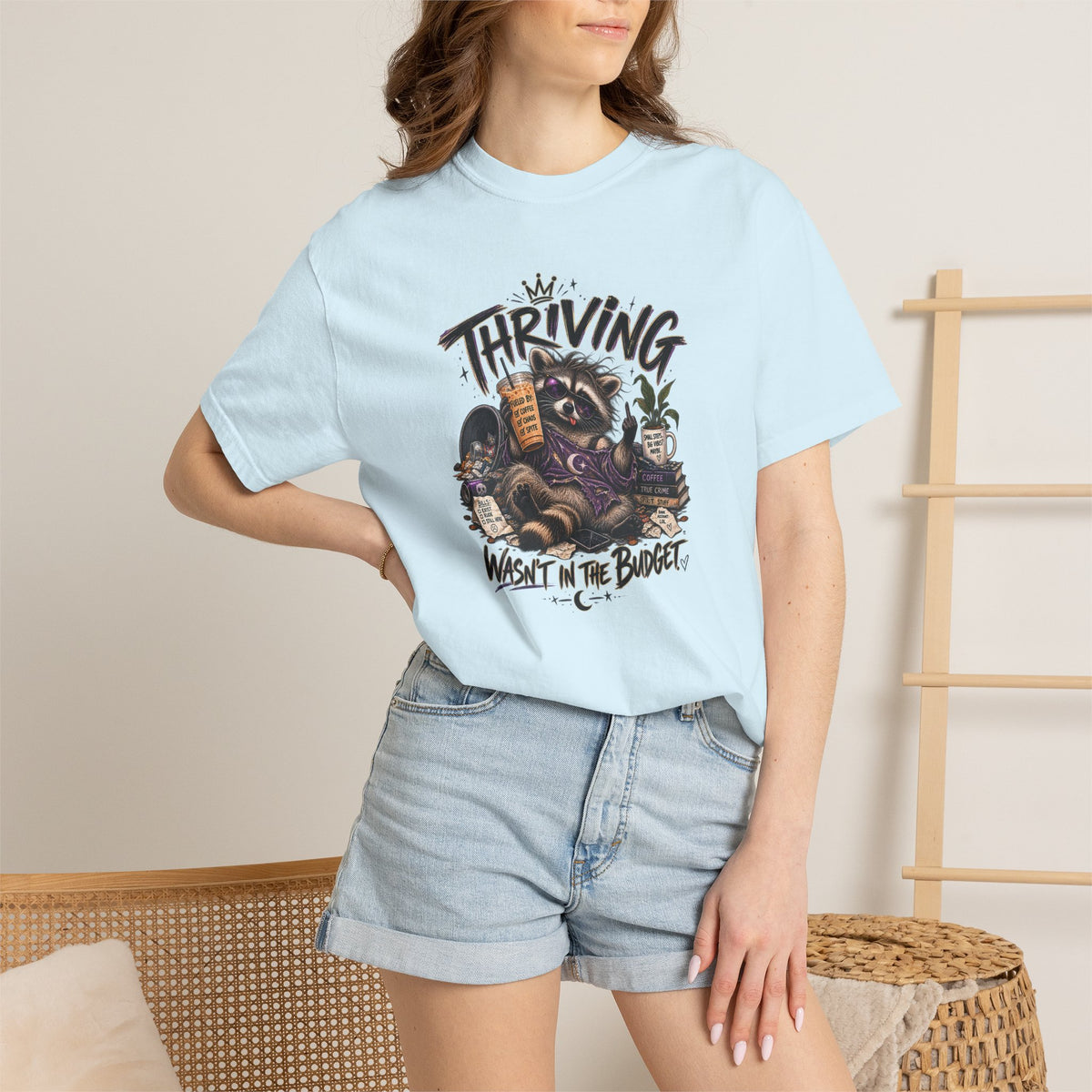 Thriving Wasn't In The Budget T-Shirt- Funny Graphic Tee