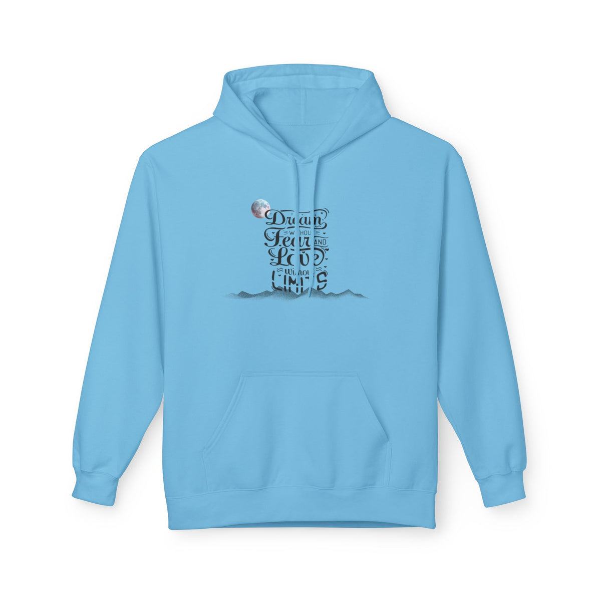 Inspirational Quote Hoodie - Dream without fear love without limits Minimalist Graphic