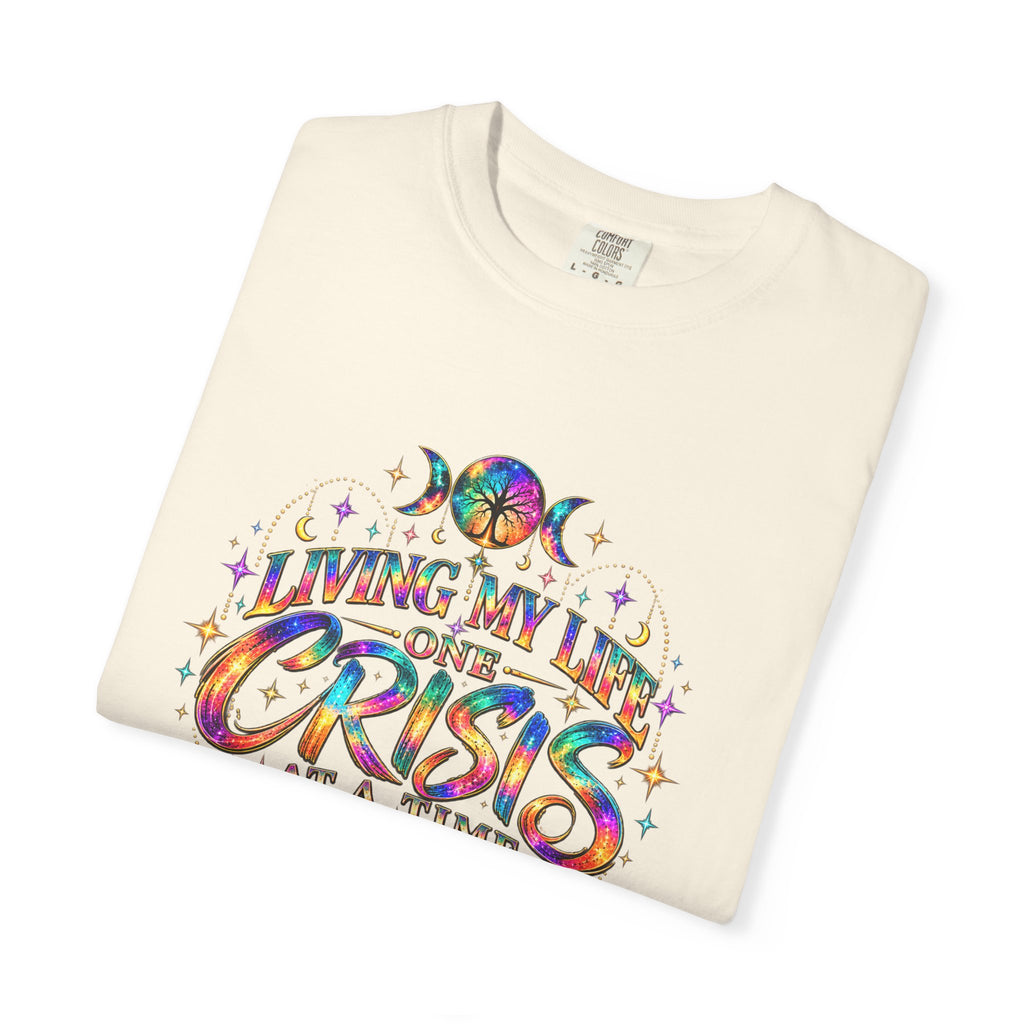 Graphic T-Shirt — "Living My Life One Crisis at a Time" Colorful Retro Tee