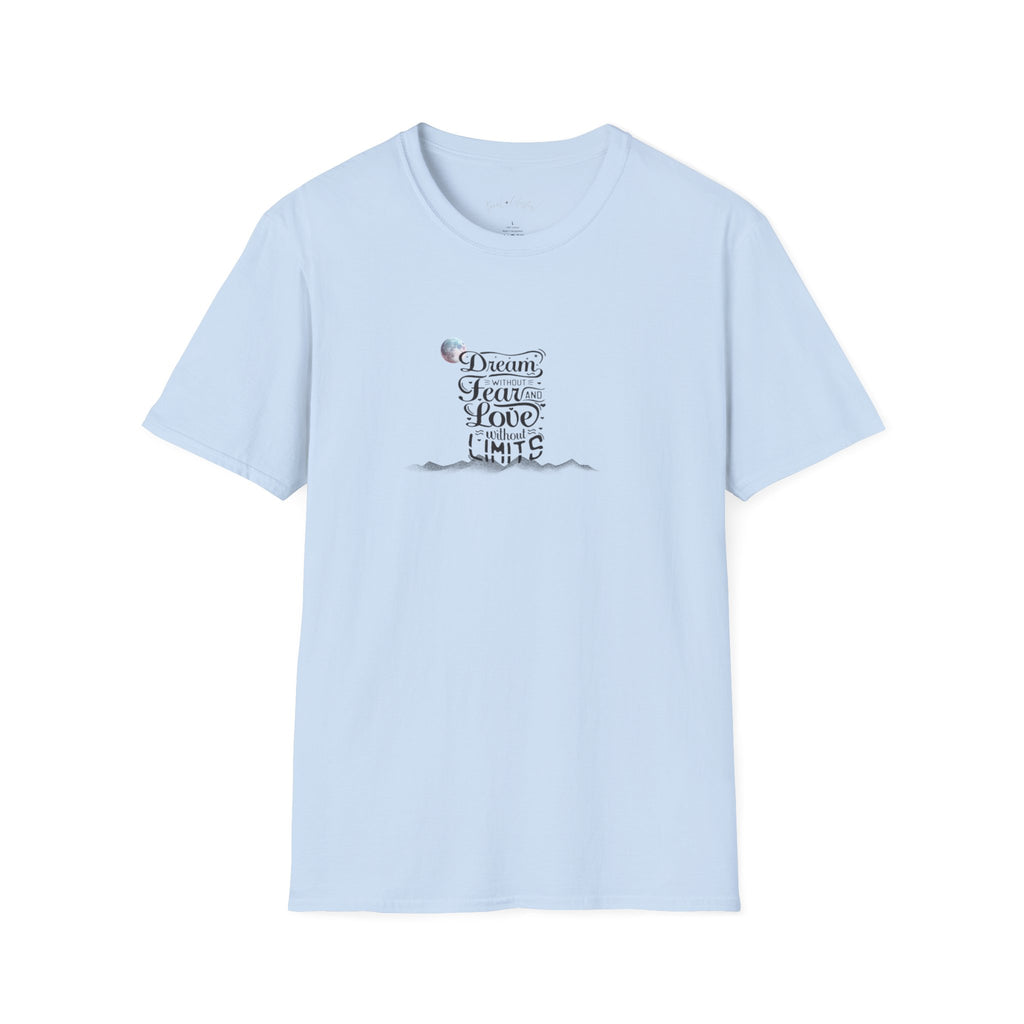 Inspiring 'Dream Without Fear, Love Without Limits' T-Shirt