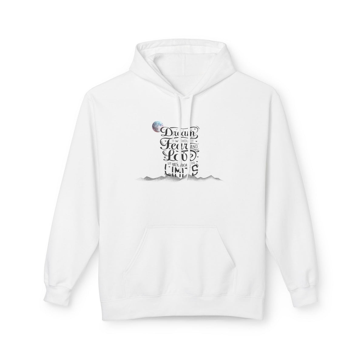 Inspirational Quote Hoodie - Dream without fear love without limits Minimalist Graphic