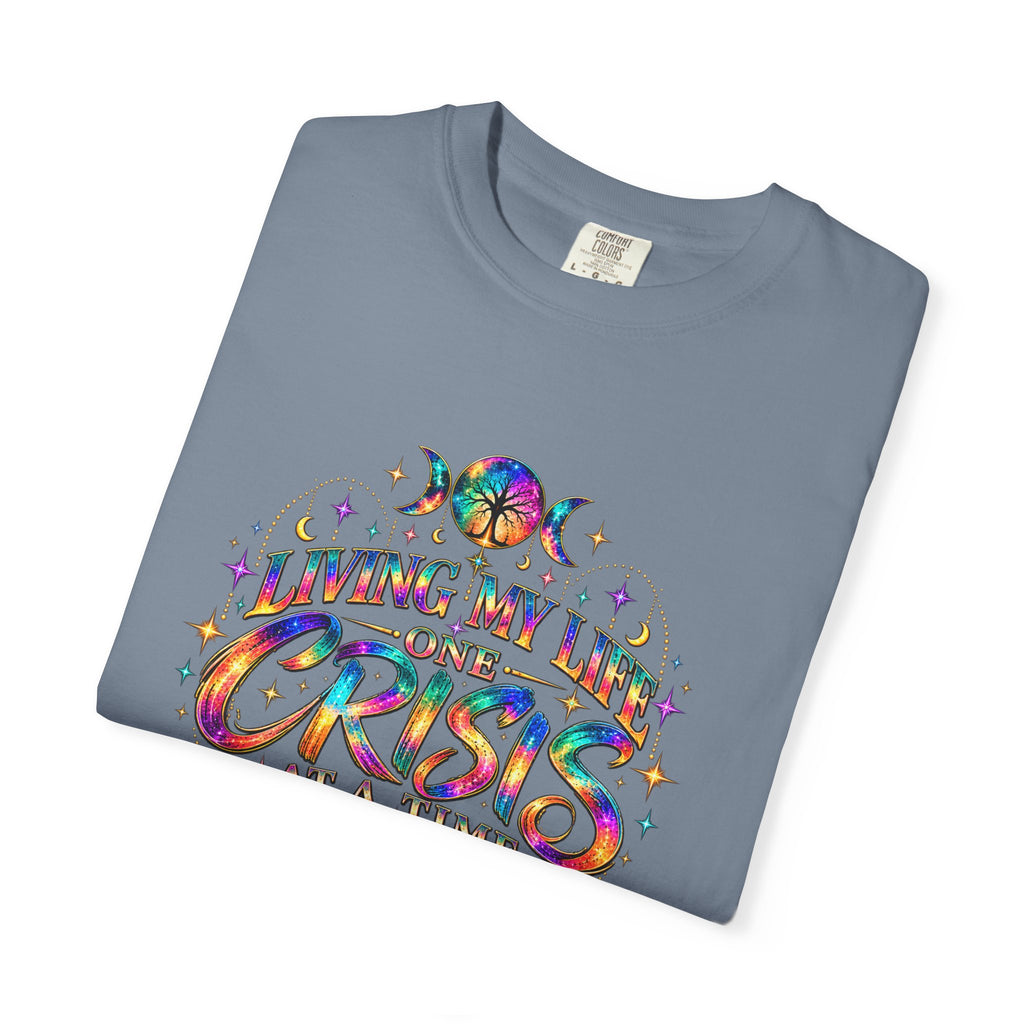 Graphic T-Shirt — "Living My Life One Crisis at a Time" Colorful Retro Tee