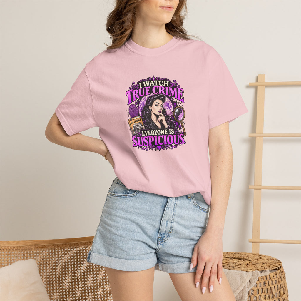 True Crime T-Shirt — "I Watch True Crime, Everyone Is Suspicious" Graphic Tee