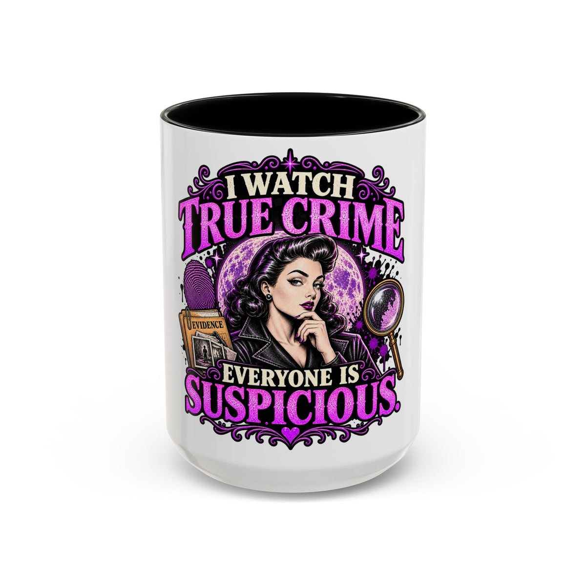 True Crime Coffee Mug — "I Watch True Crime, Everyone Is Suspicious" Accent Mug
