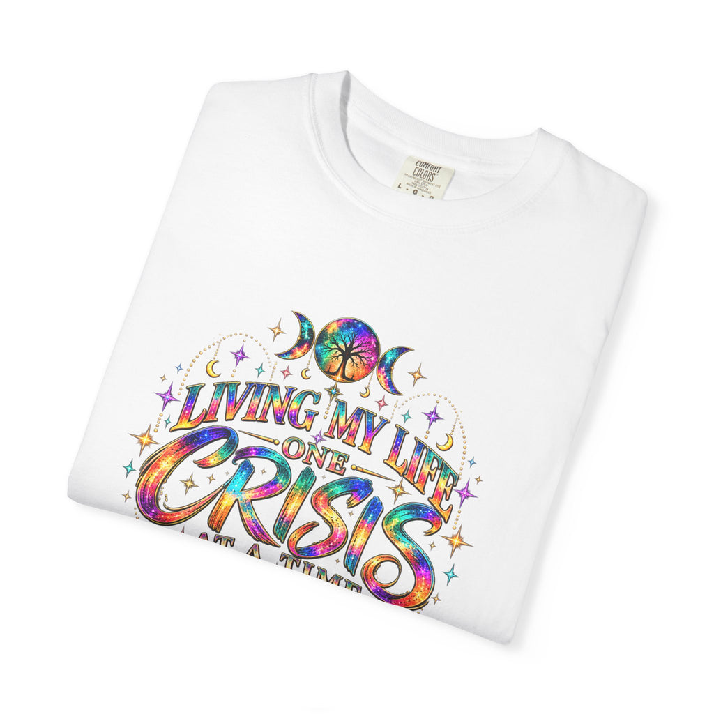 Graphic T-Shirt — "Living My Life One Crisis at a Time" Colorful Retro Tee