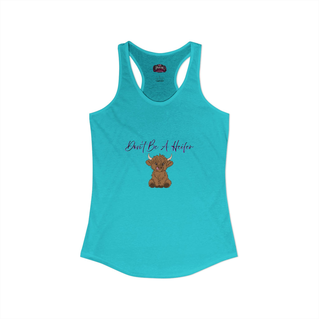Don't be a Heifer Funny Women's Ideal Racerback Tank