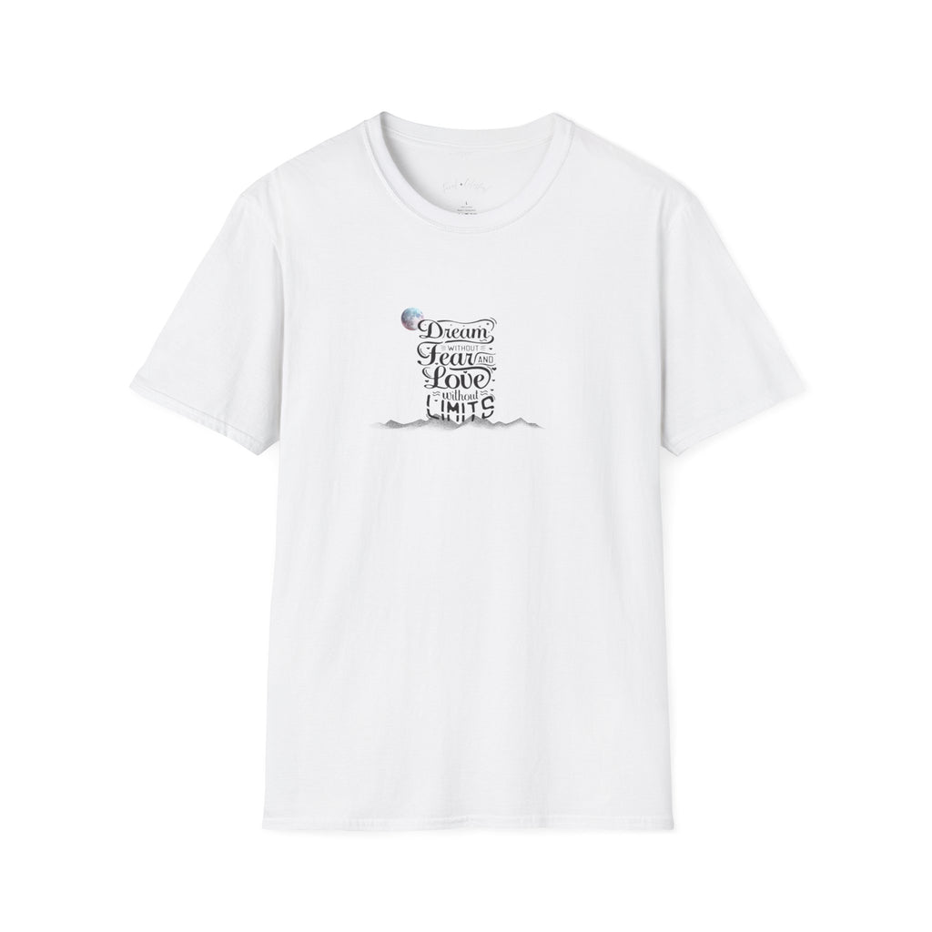 Inspiring 'Dream Without Fear, Love Without Limits' T-Shirt