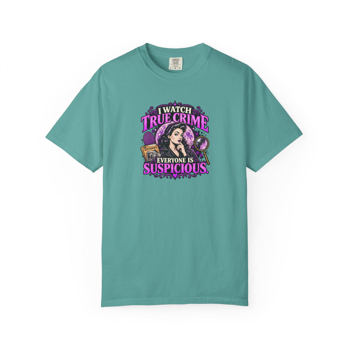 True Crime T-Shirt — "I Watch True Crime, Everyone Is Suspicious" Graphic Tee