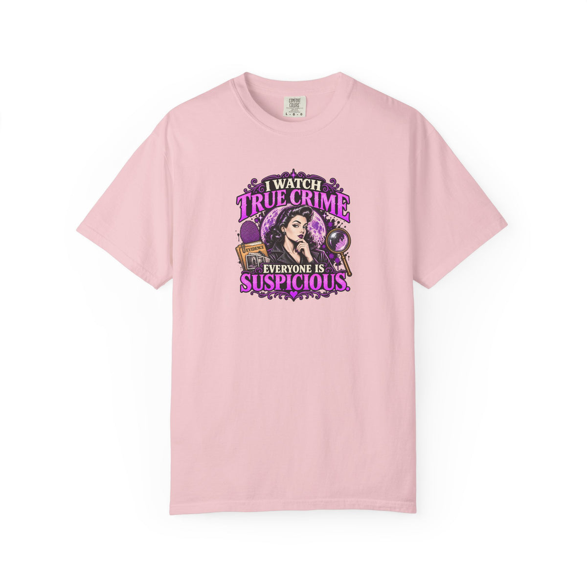 True Crime T-Shirt — "I Watch True Crime, Everyone Is Suspicious" Graphic Tee