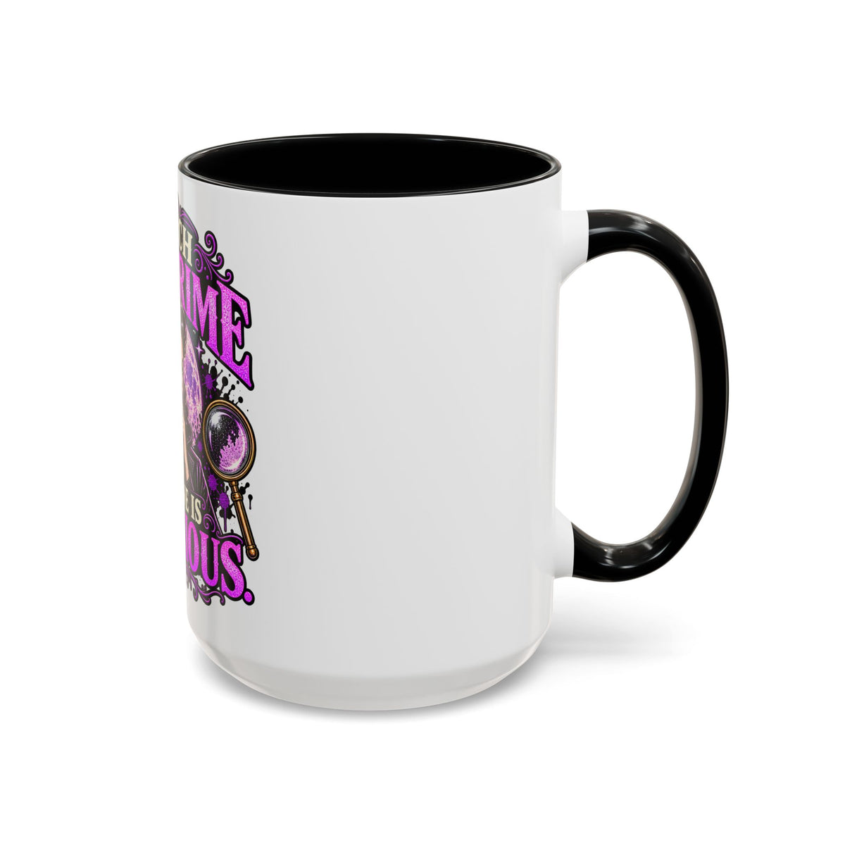 True Crime Coffee Mug — "I Watch True Crime, Everyone Is Suspicious" Accent Mug