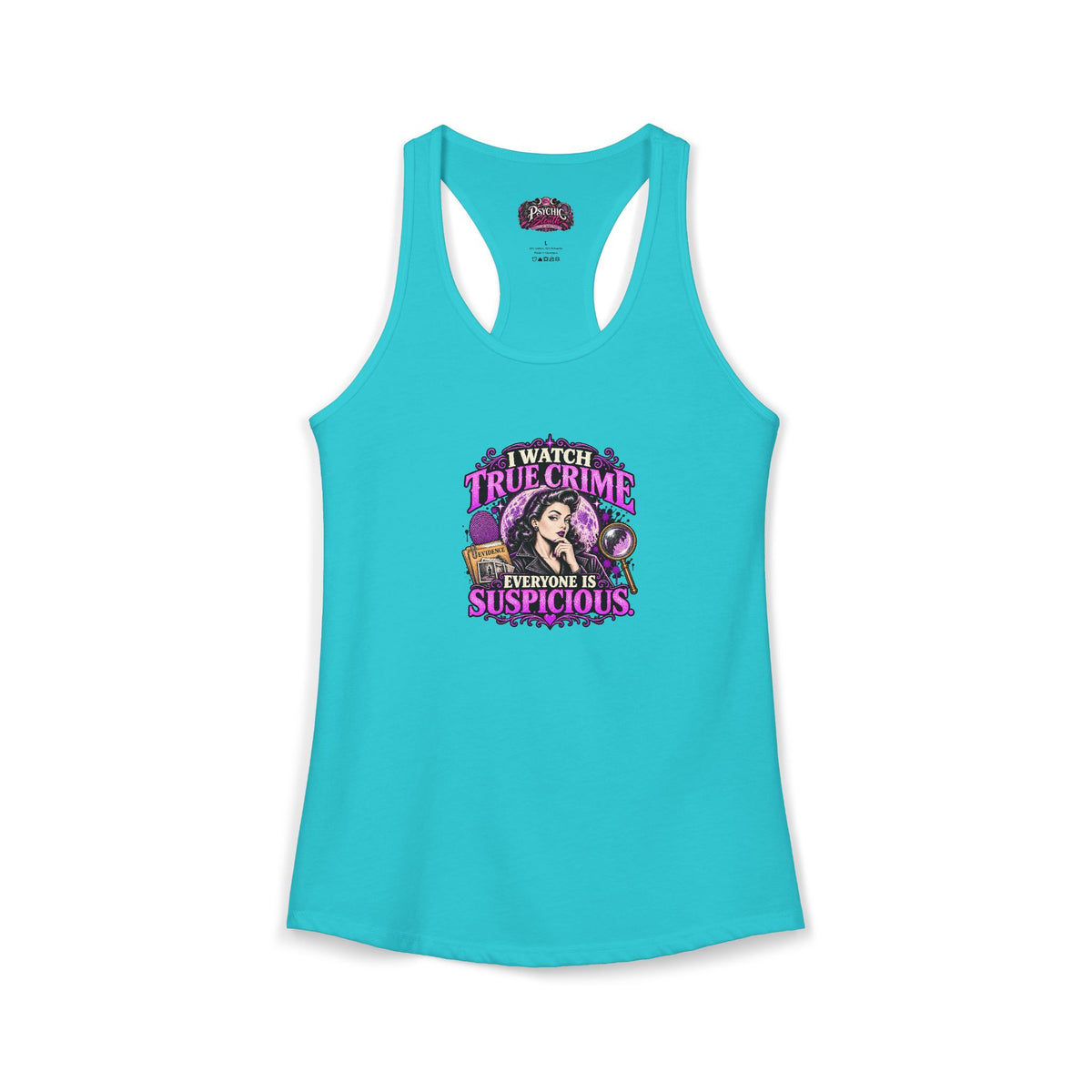 I watch True Crime Everyone Is Suspicious Graphic Tank