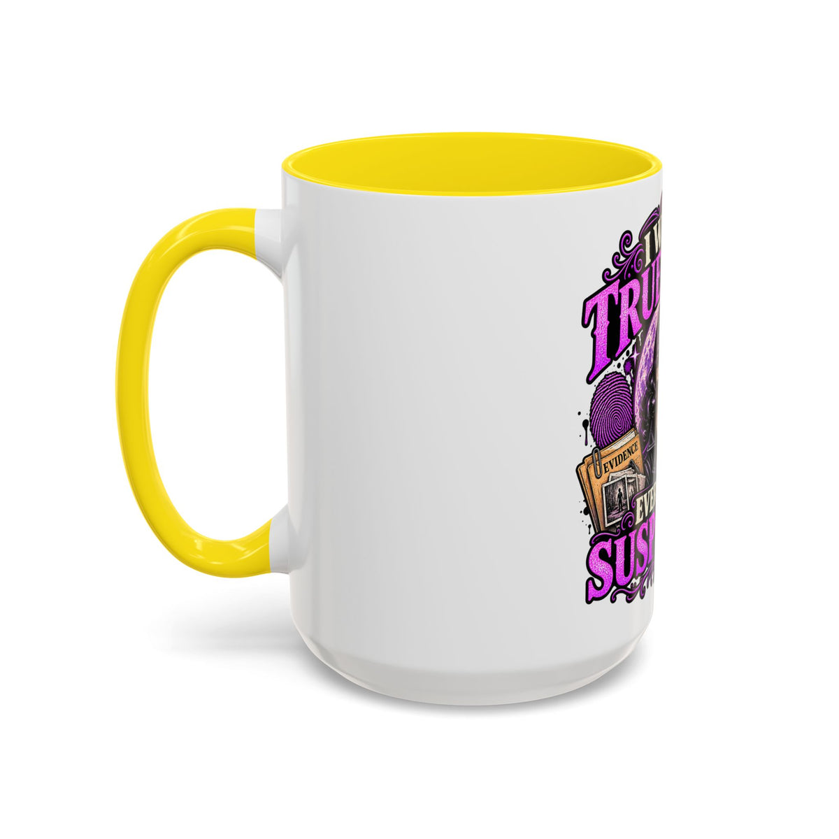True Crime Coffee Mug — "I Watch True Crime, Everyone Is Suspicious" Accent Mug