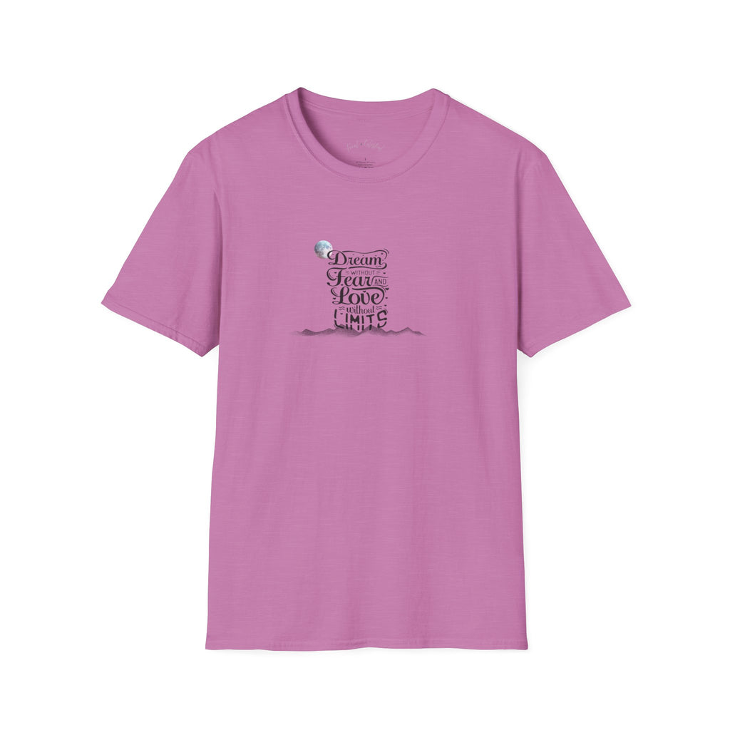 Inspiring 'Dream Without Fear, Love Without Limits' T-Shirt