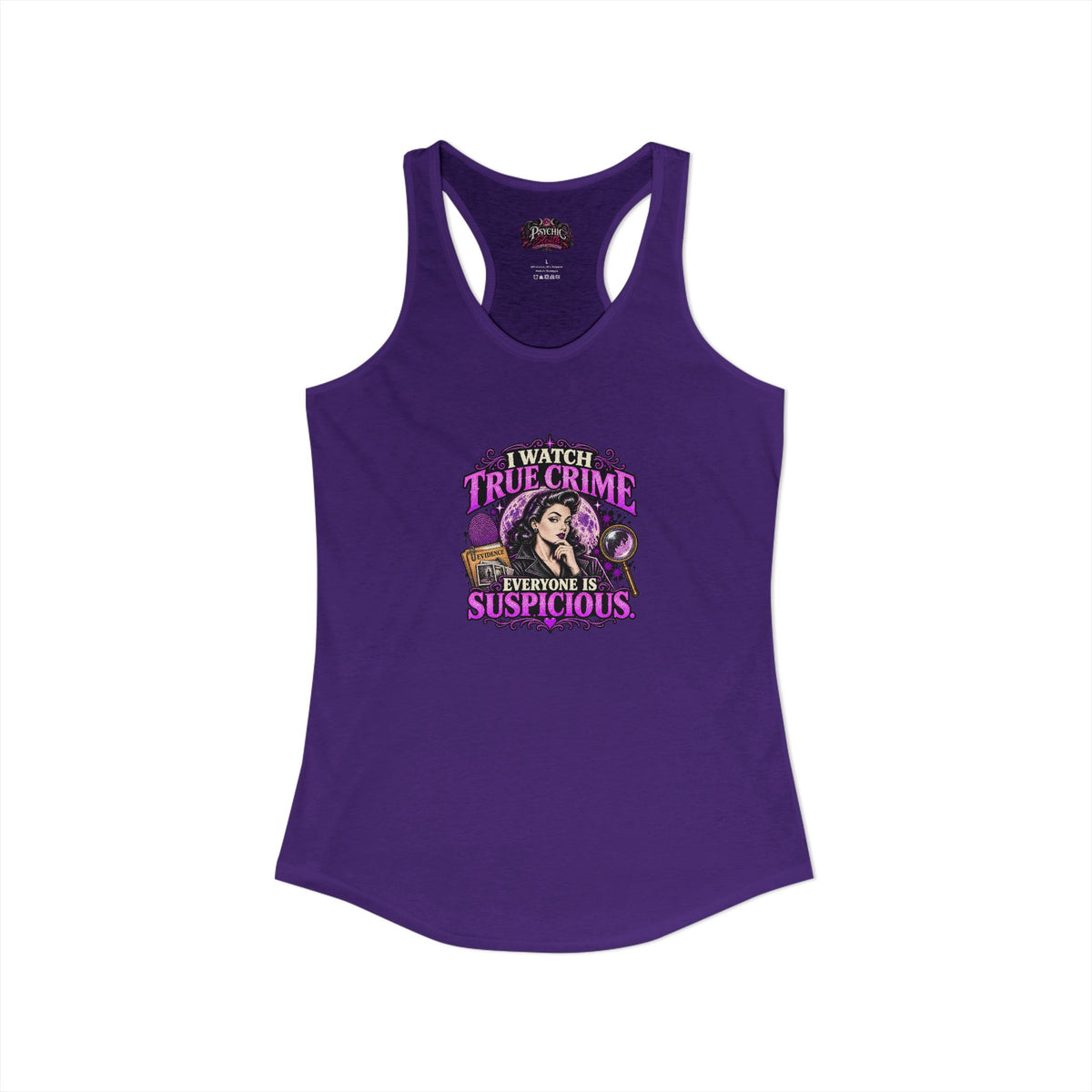 I watch True Crime Everyone Is Suspicious Graphic Tank