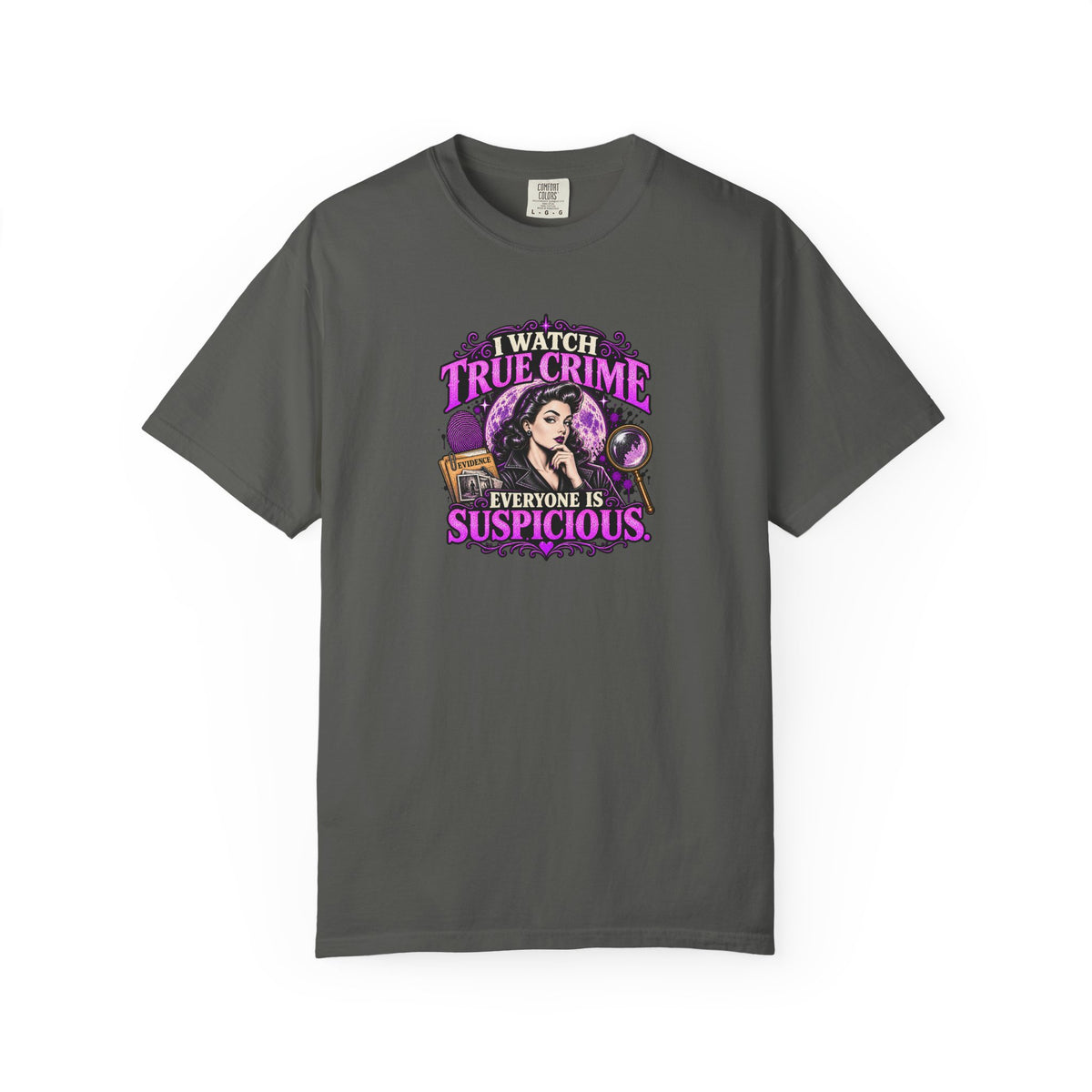 True Crime T-Shirt — "I Watch True Crime, Everyone Is Suspicious" Graphic Tee