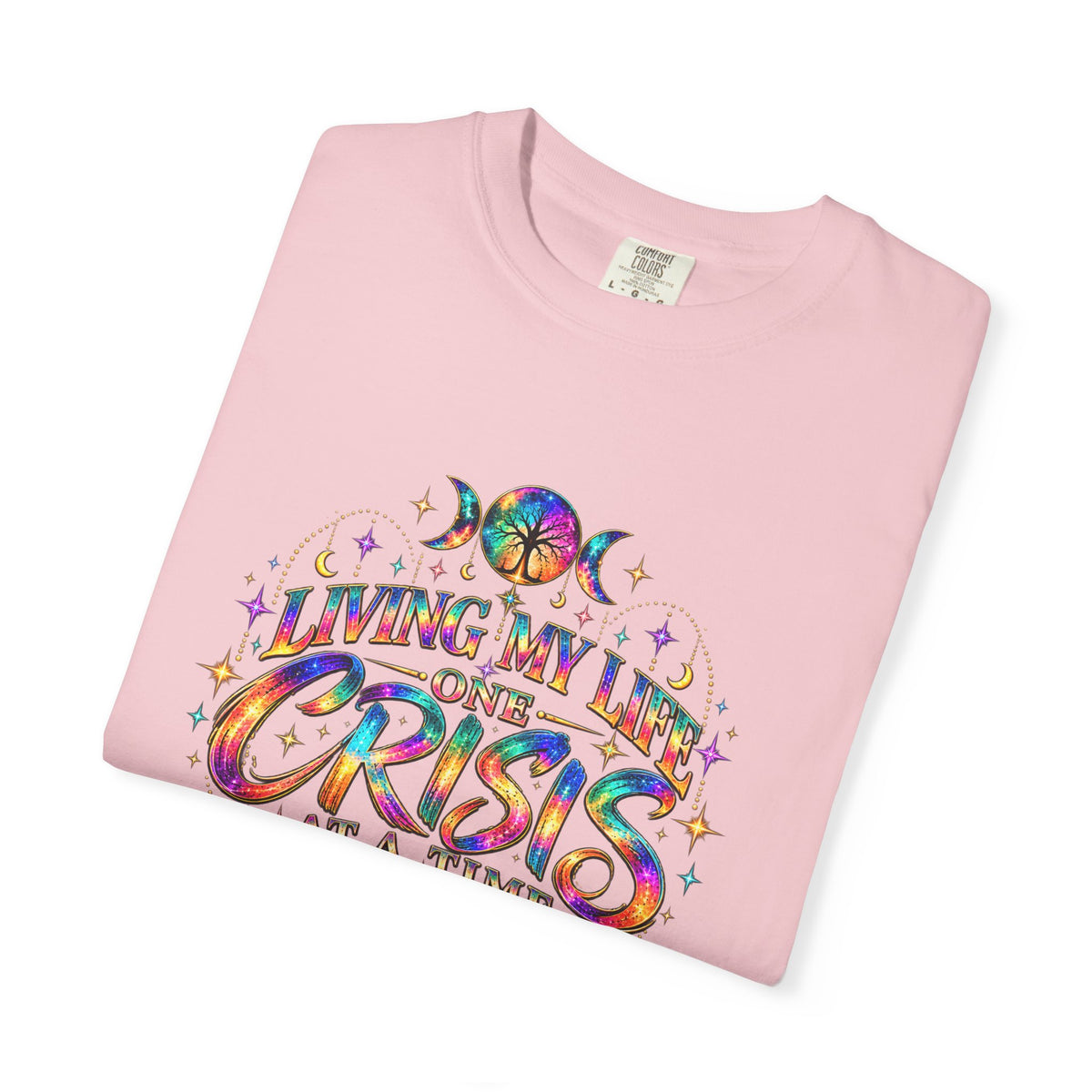 Graphic T-Shirt — "Living My Life One Crisis at a Time" Colorful Retro Tee