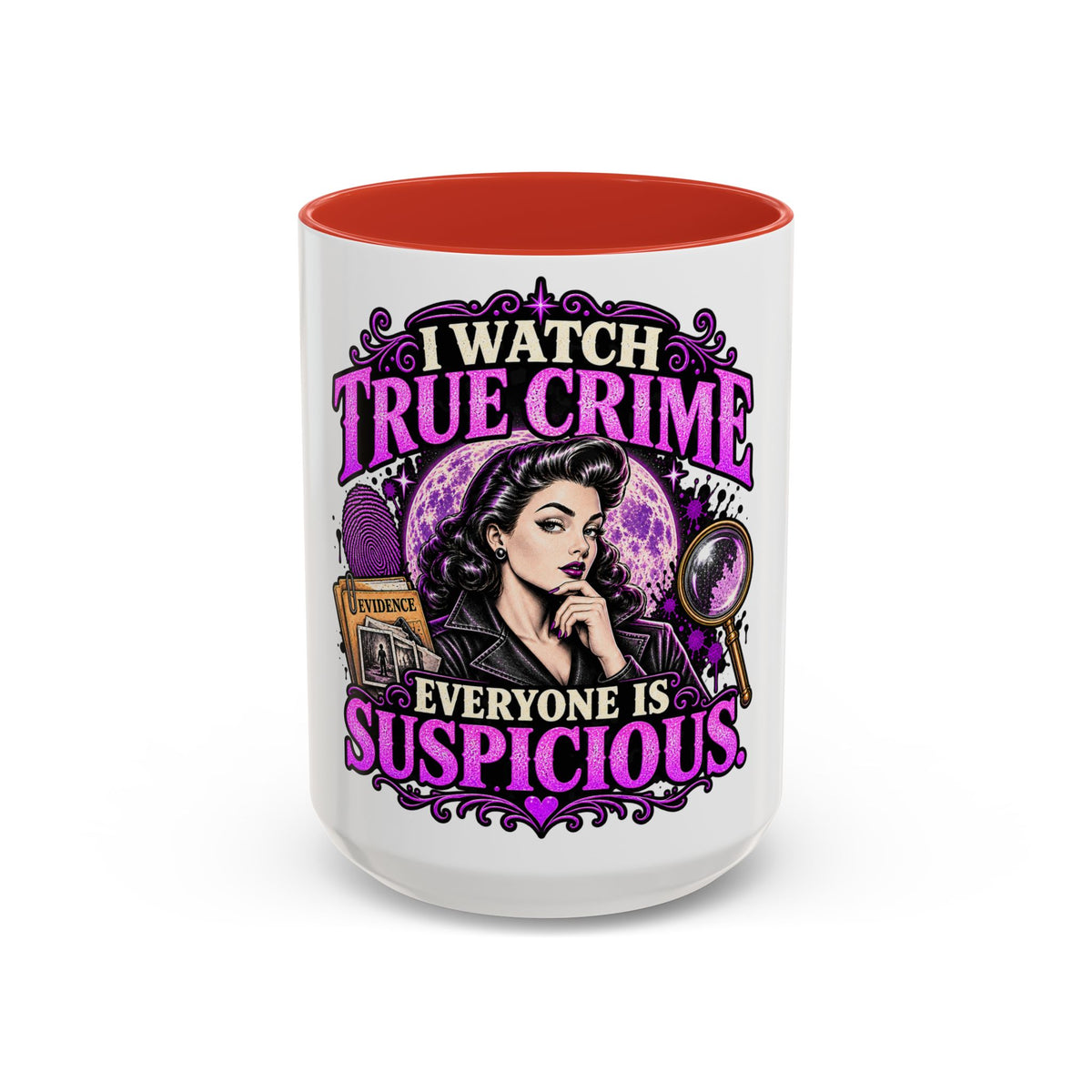 True Crime Coffee Mug — "I Watch True Crime, Everyone Is Suspicious" Accent Mug