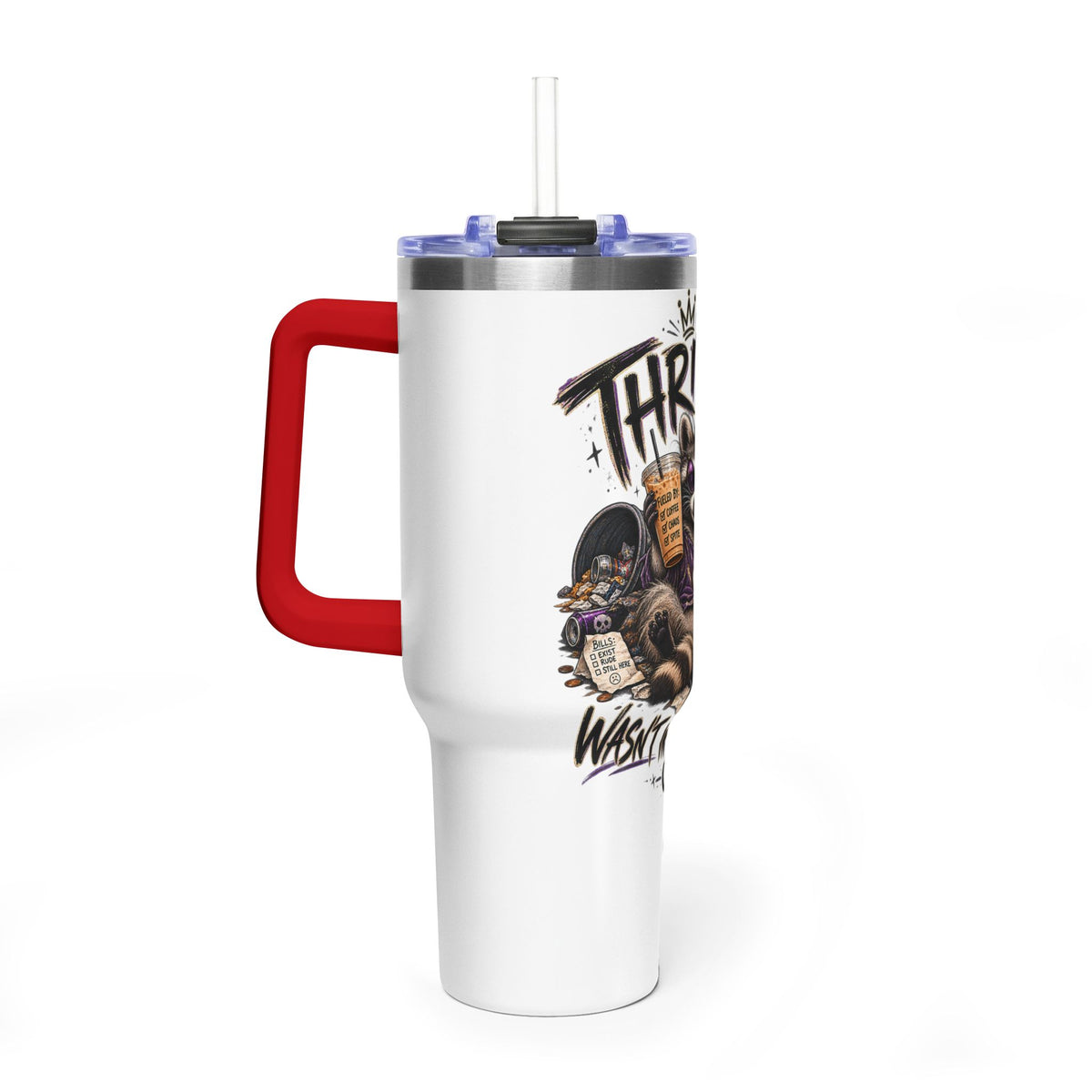 40oz Vacuum Tumbler — "Thriving" Raccoon Design- Funny Tumbler
