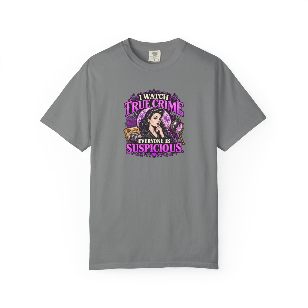 True Crime T-Shirt — "I Watch True Crime, Everyone Is Suspicious" Graphic Tee