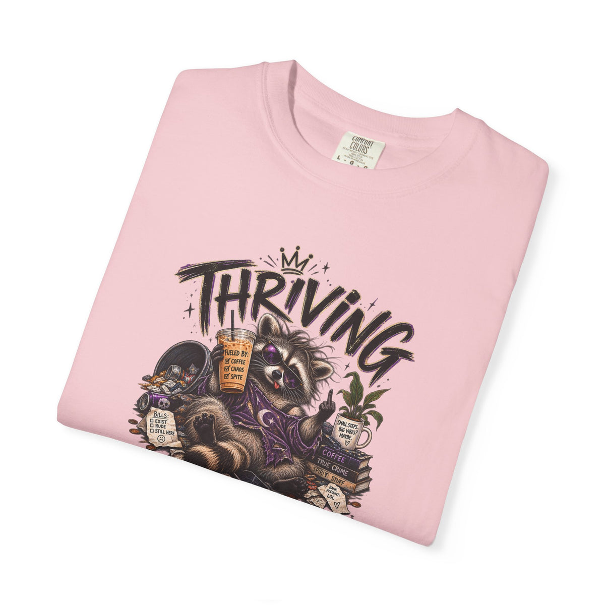 Thriving Wasn't In The Budget T-Shirt- Funny Graphic Tee